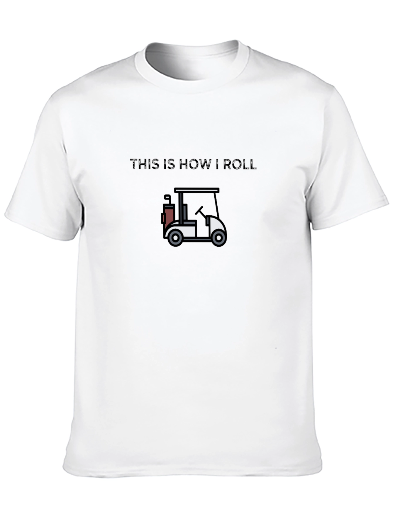 This is How I Roll Golf Cart Tee