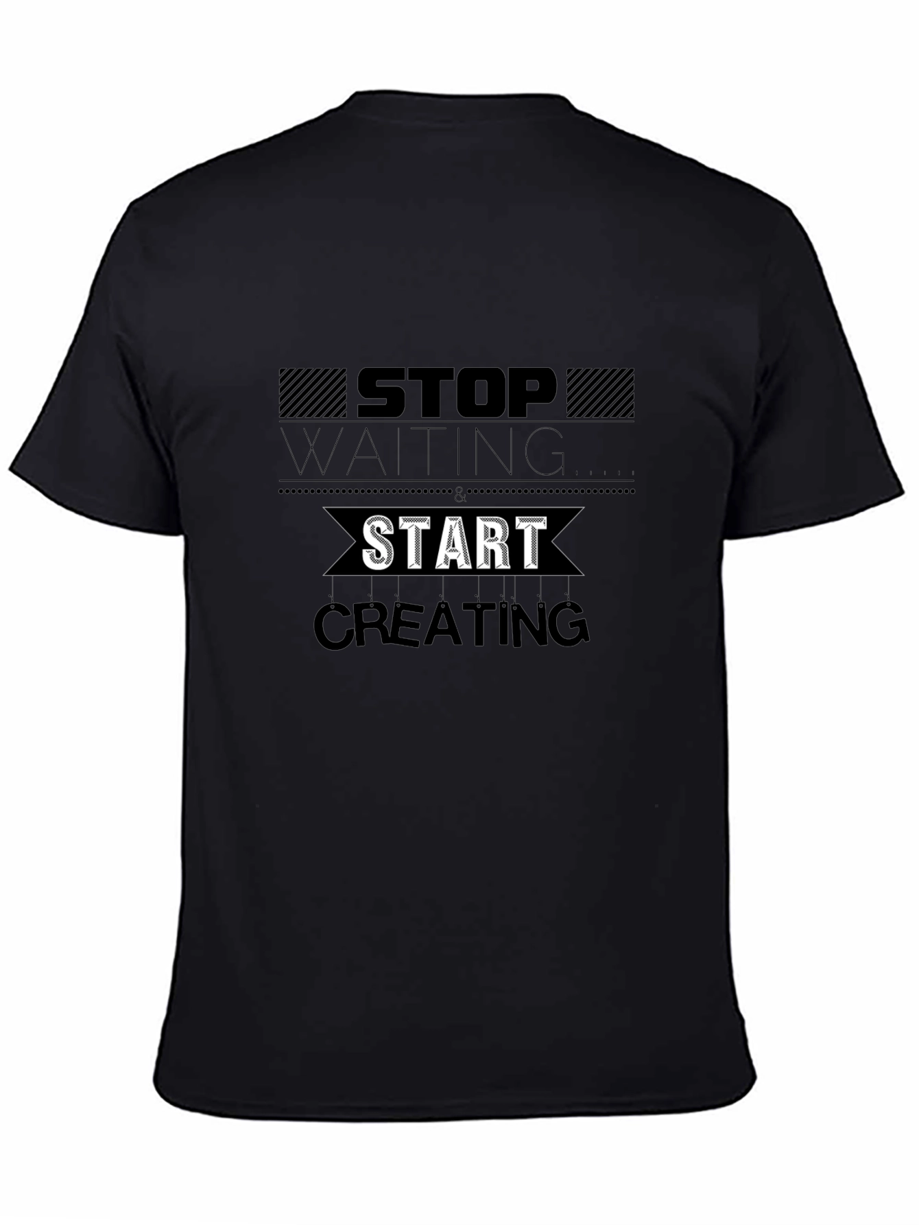 Inspirational Graphic T-Shirt - Stop Waiting Start Creating