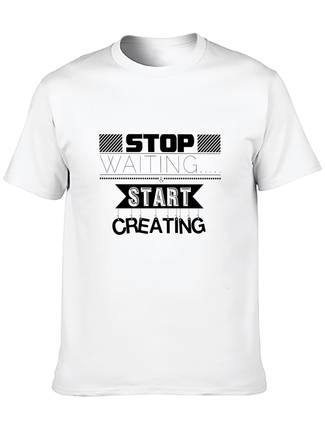 Inspirational Graphic T-Shirt - Stop Waiting Start Creating