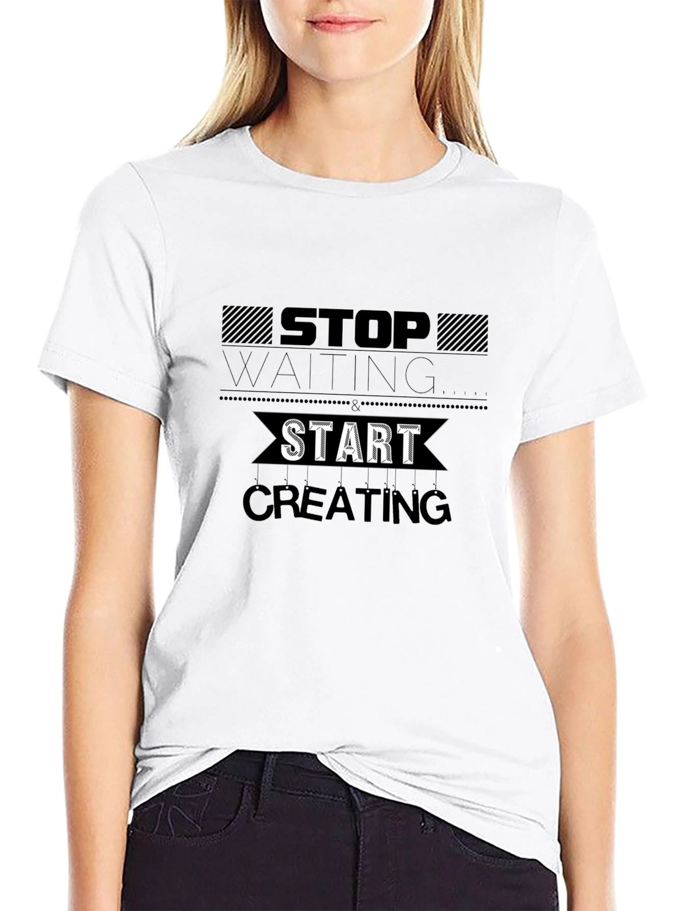 Inspirational Graphic T-Shirt - Stop Waiting Start Creating