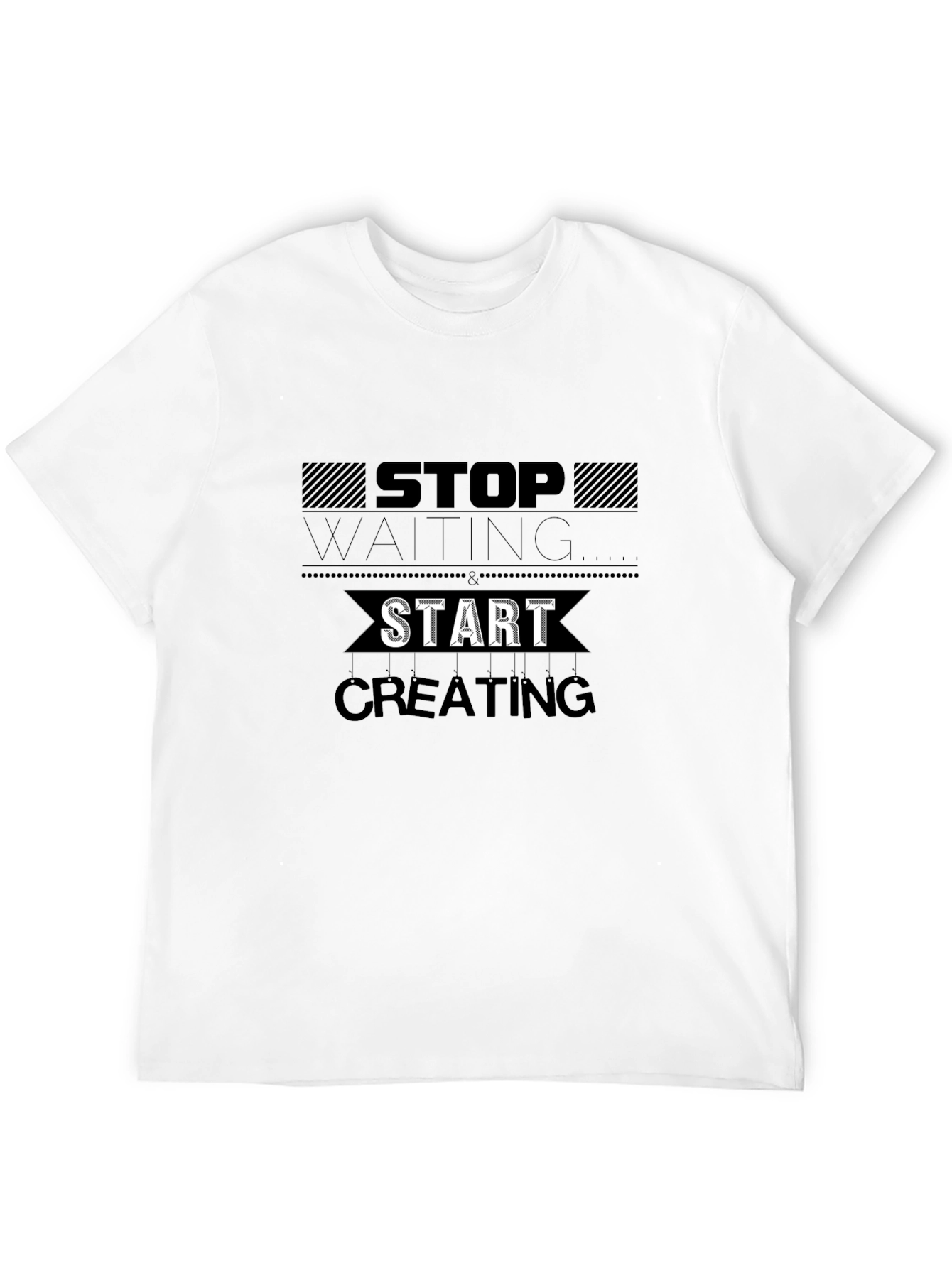 Inspirational Graphic T-Shirt - Stop Waiting Start Creating