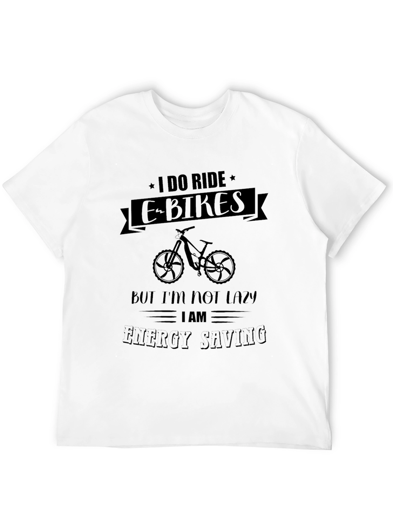 I Ride E-Bikes Energy Saving Graphic T-Shirt