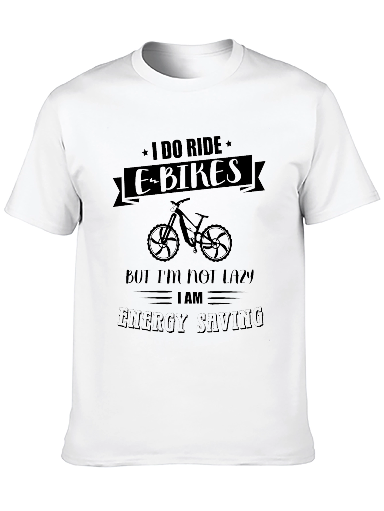 I Ride E-Bikes Energy Saving Graphic T-Shirt
