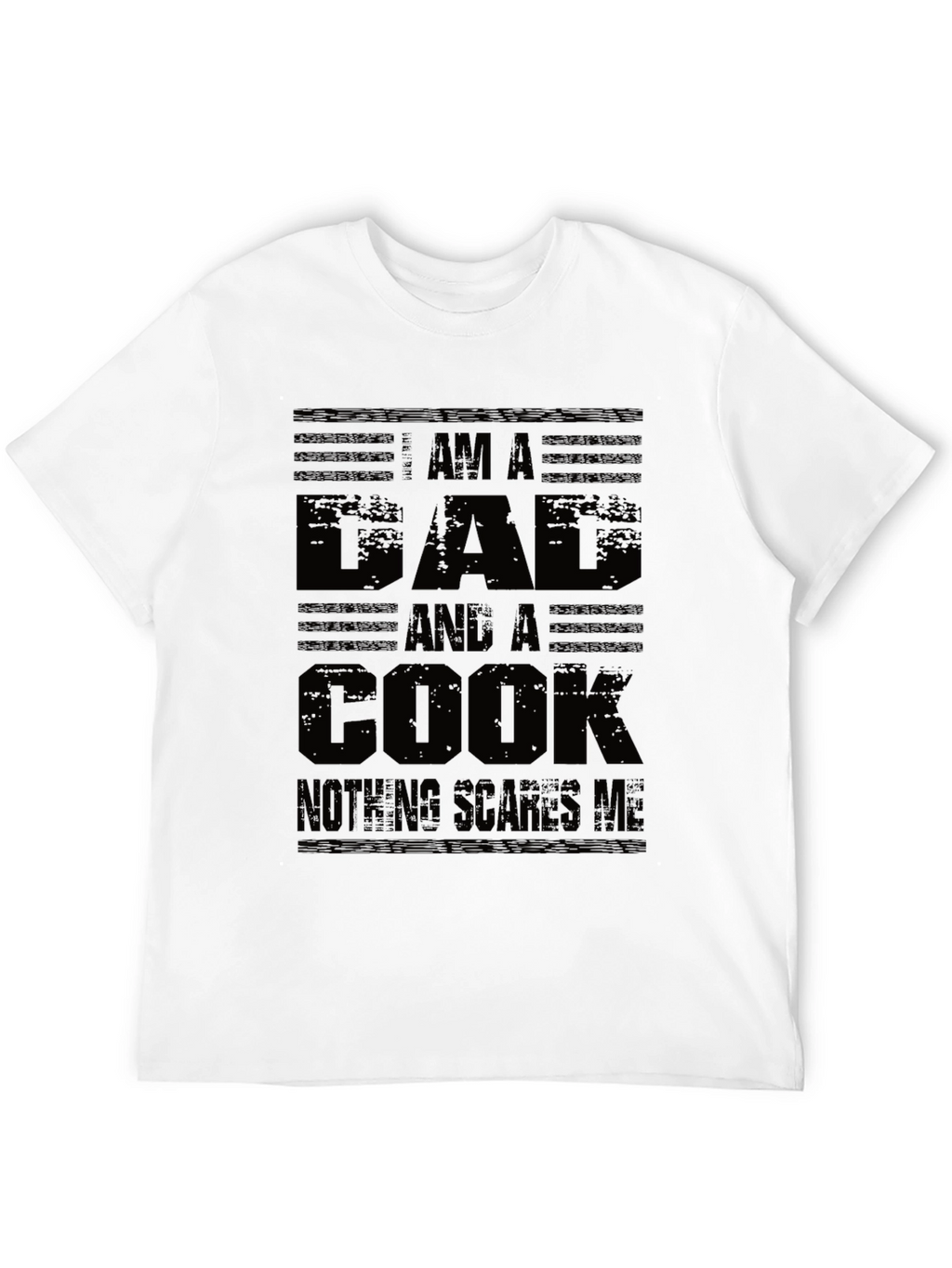 Dad and Cook T-Shirt - Nothing Scares Me!
