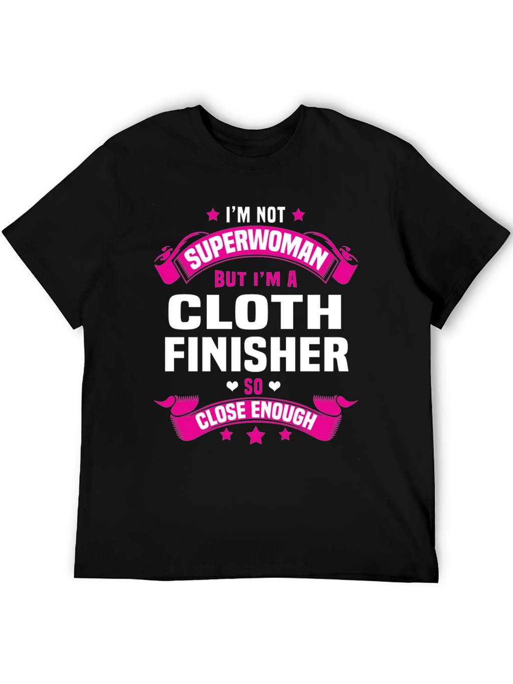 Cloth Finisher T-Shirt - Not Superwoman Tee