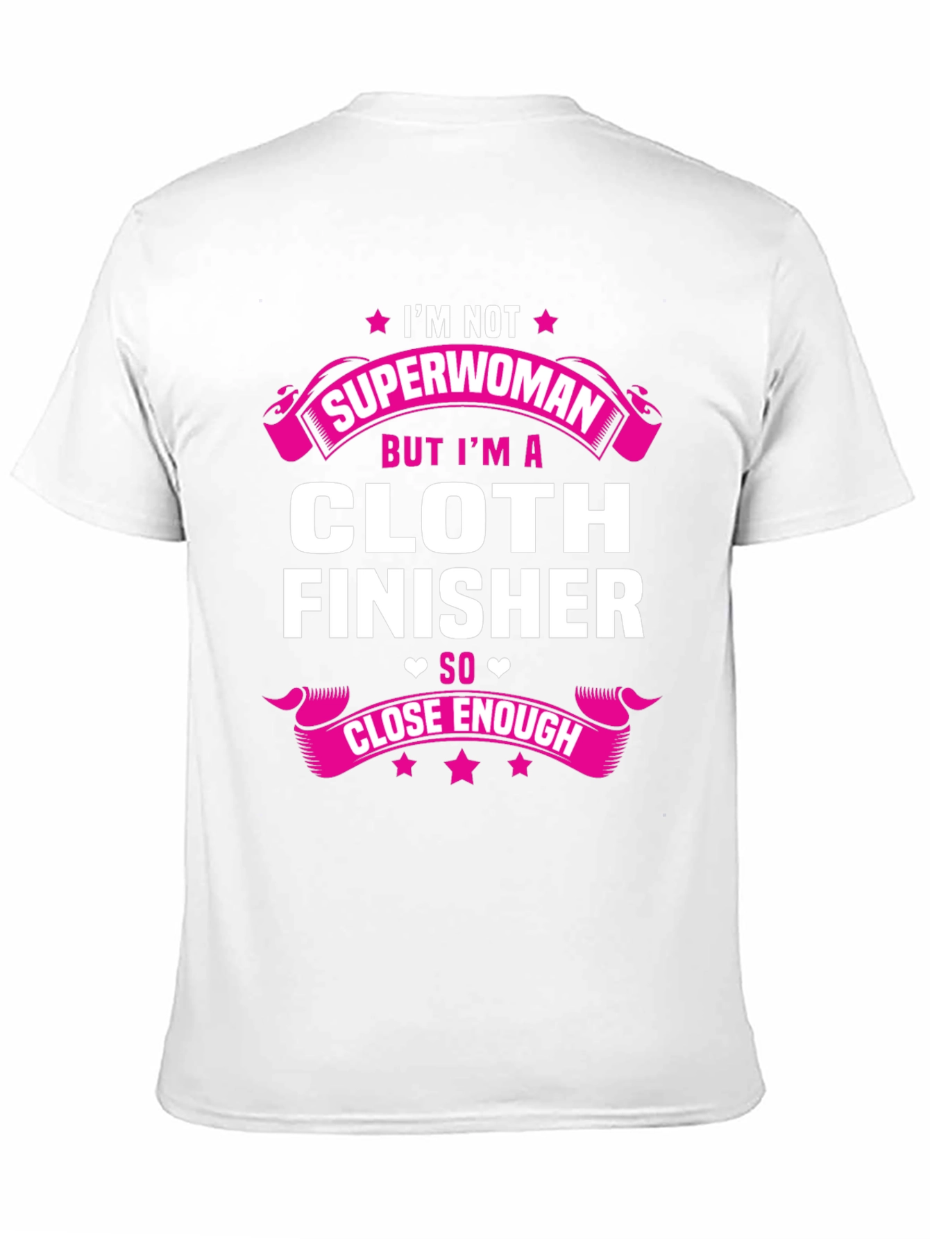 Cloth Finisher T-Shirt - Not Superwoman Tee