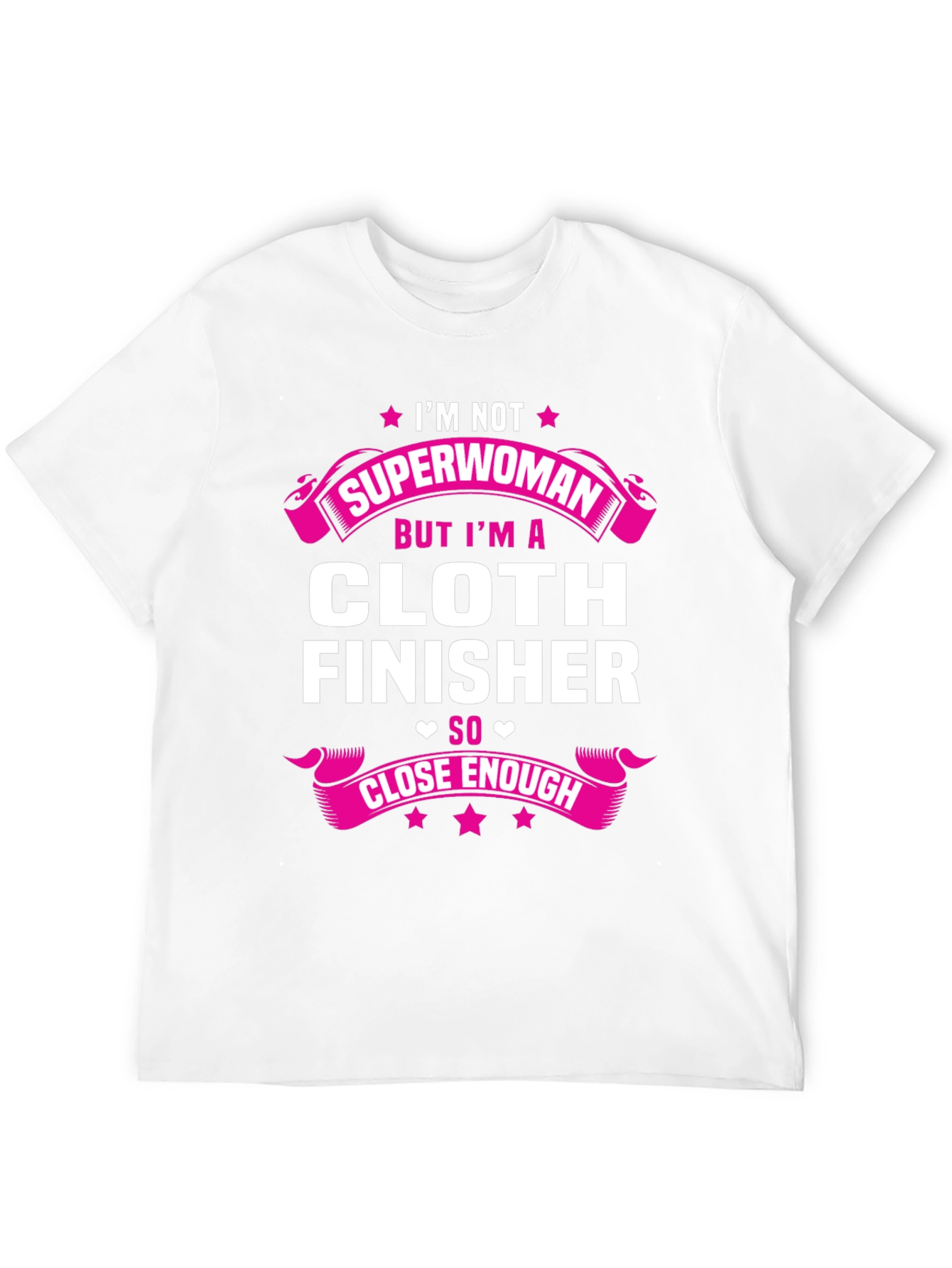 Cloth Finisher T-Shirt - Not Superwoman Tee