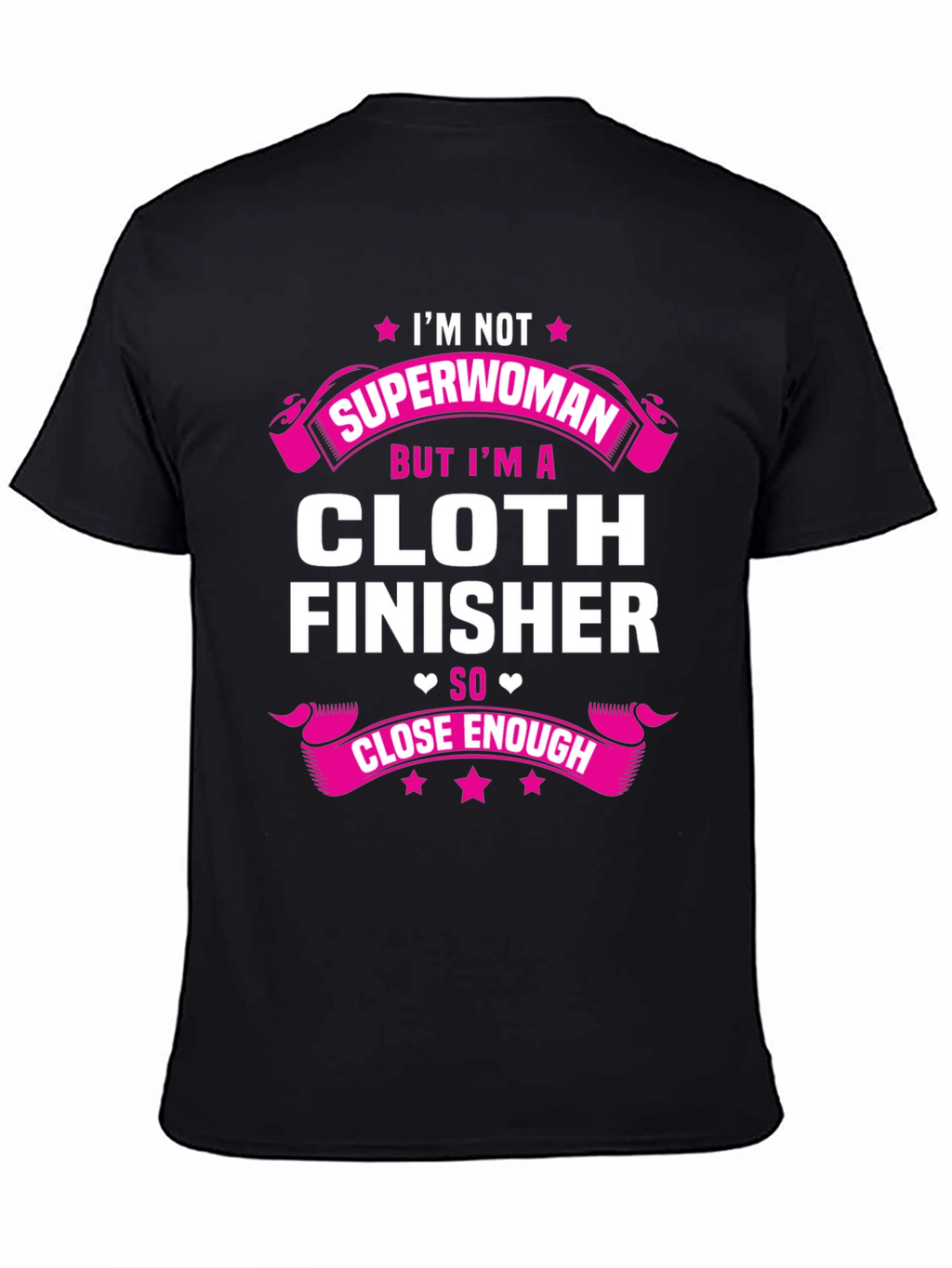 Cloth Finisher T-Shirt - Not Superwoman Tee