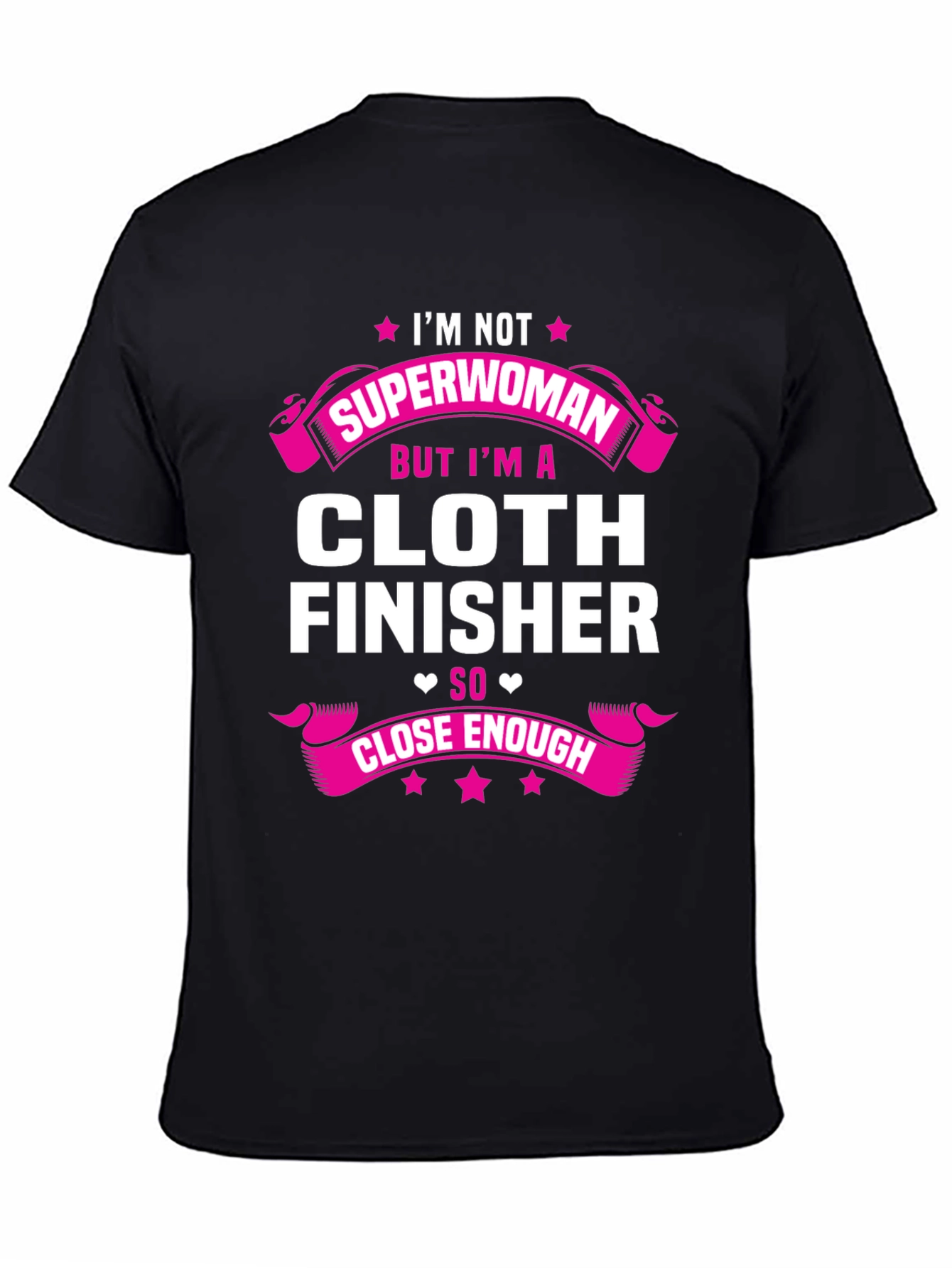 Cloth Finisher T-Shirt - Not Superwoman Tee
