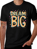 Dream Big Graphic Tee - Stylish Cotton Comfort