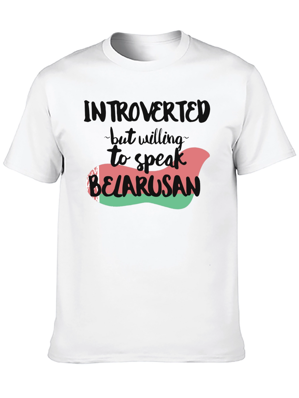 Introverted Belarusian T-Shirt - Speak Up!