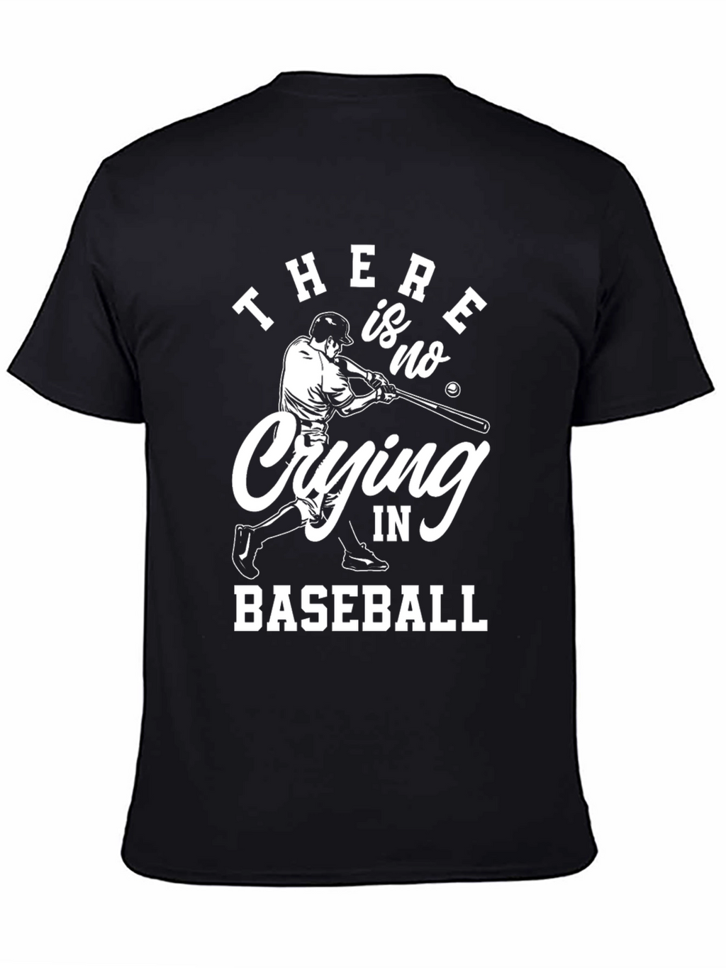 Baseball T-Shirt - There is no Crying in Baseball