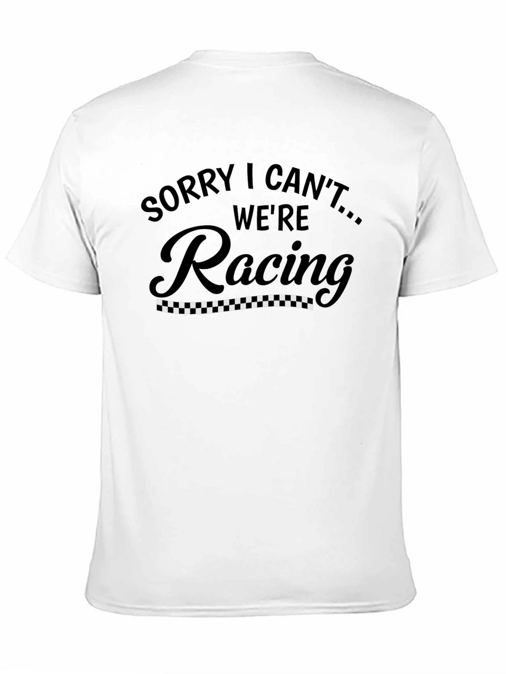 Sorry I Cant Were Racing Mens Black T-Shirt