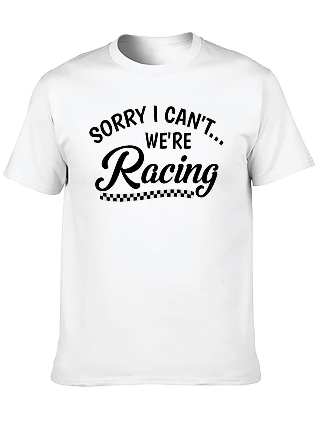 Sorry I Cant Were Racing Mens Black T-Shirt