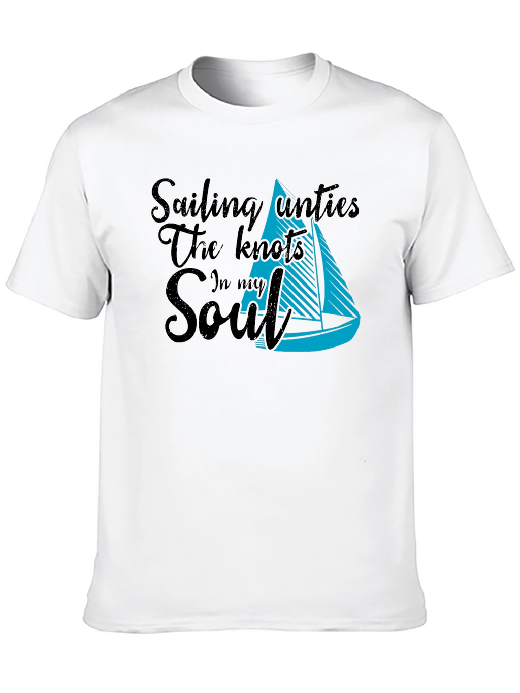 Sailing Unties The Knots In My Soul T-Shirt