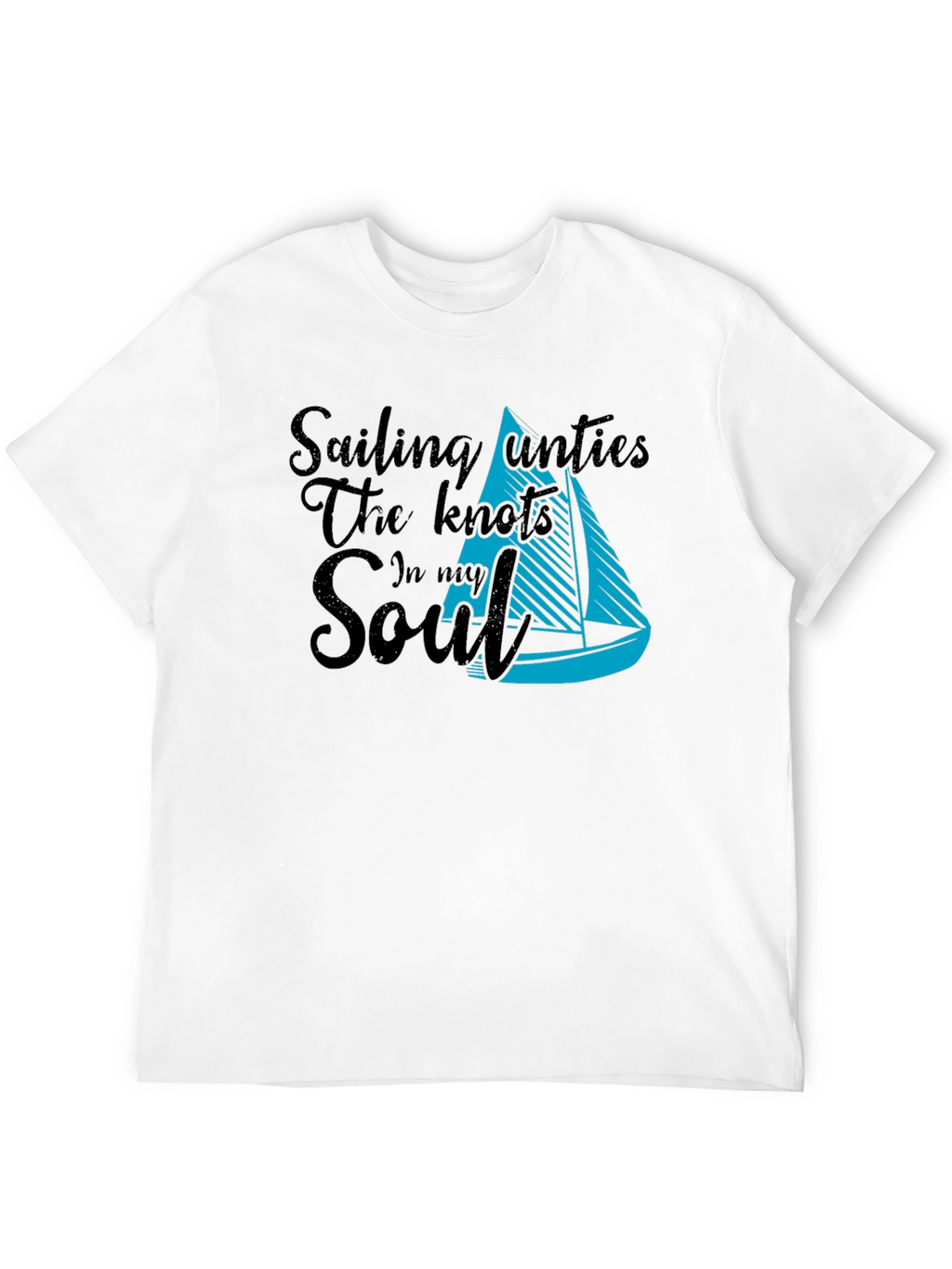 Sailing Unties The Knots In My Soul T-Shirt