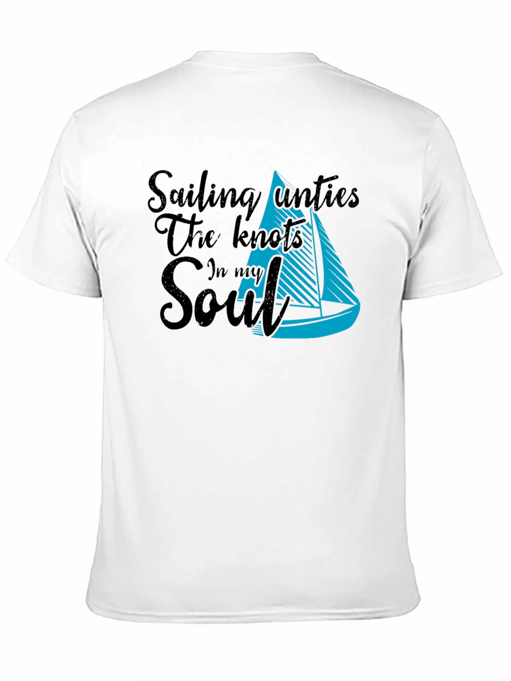 Sailing Unties The Knots In My Soul T-Shirt