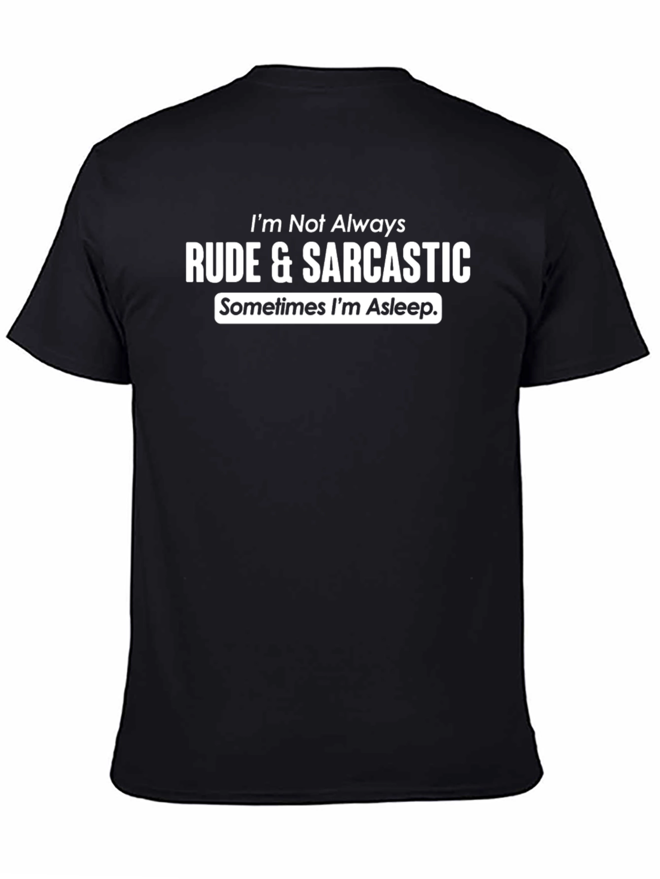 Rude & Sarcastic T-Shirt - Funny Novelty Tee