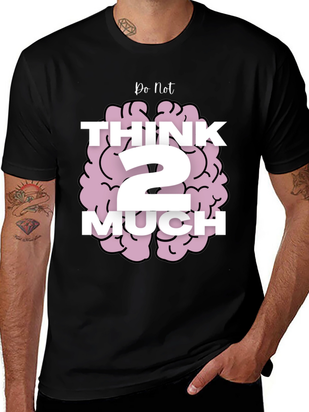 Do Not Think 2 Much Graphic T-Shirt