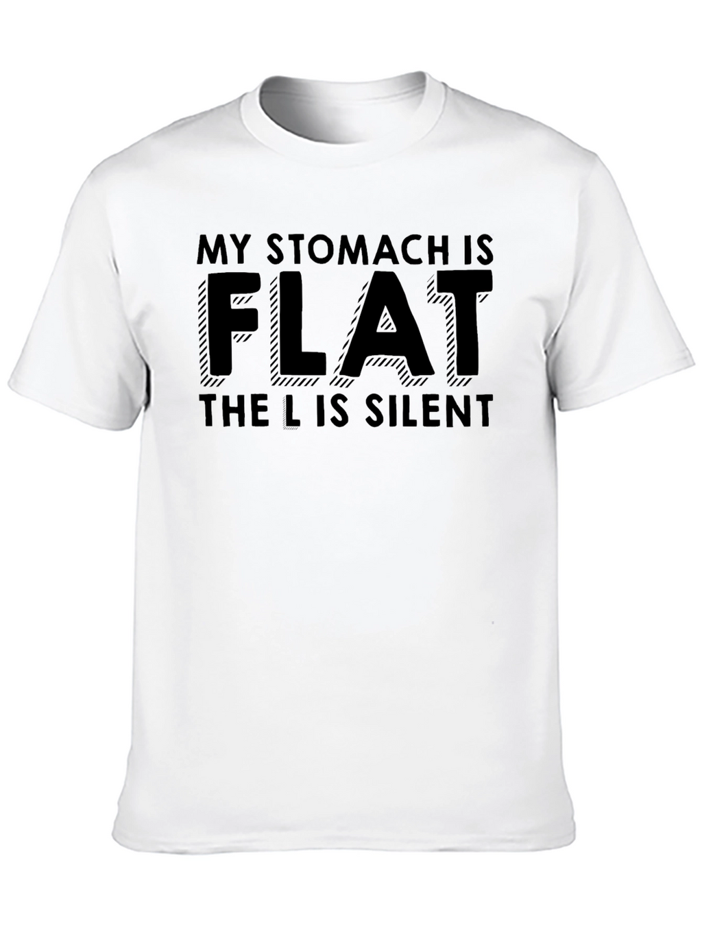 Funny Flat Stomach T-Shirt - The L is Silent!