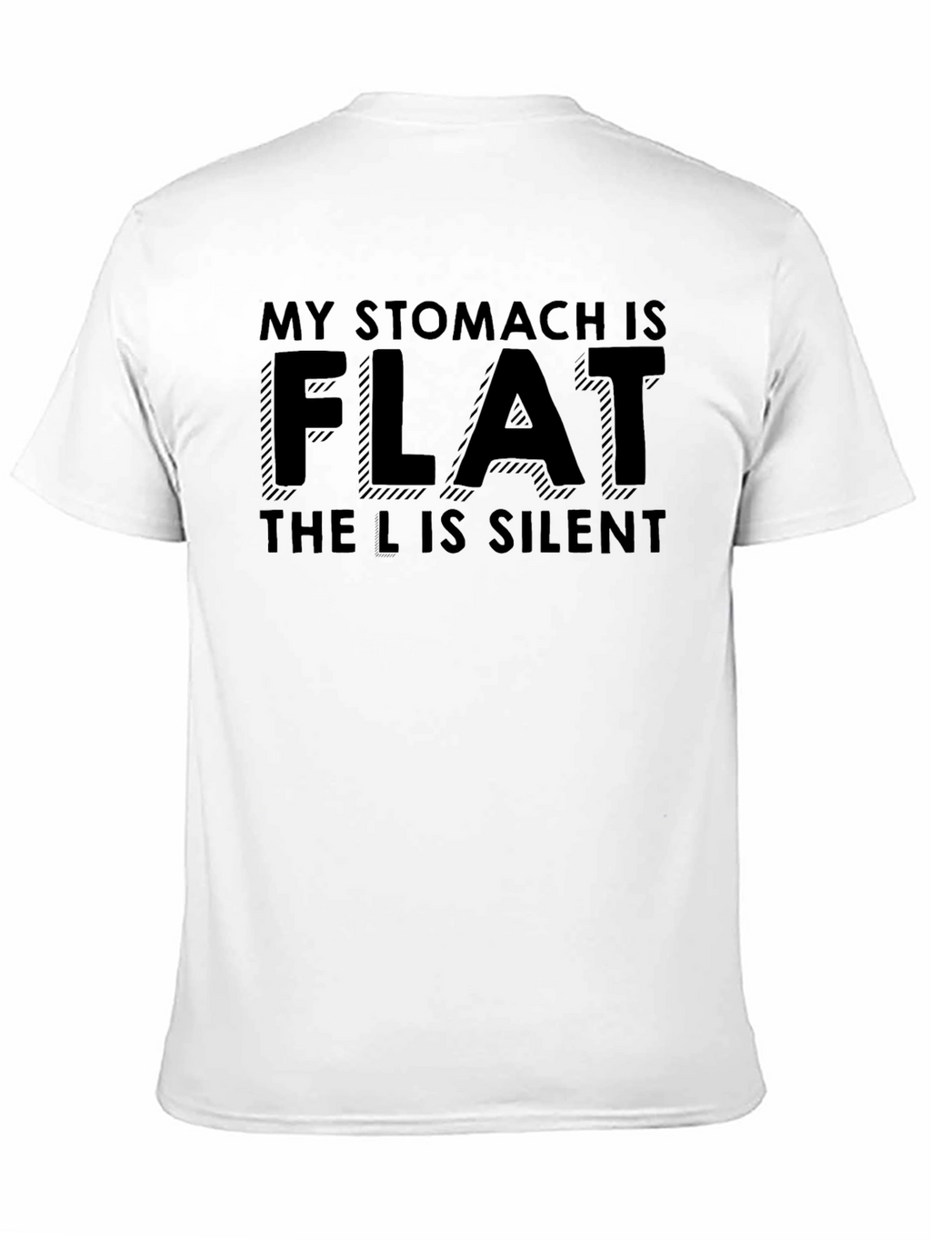 Funny Flat Stomach T-Shirt - The L is Silent!