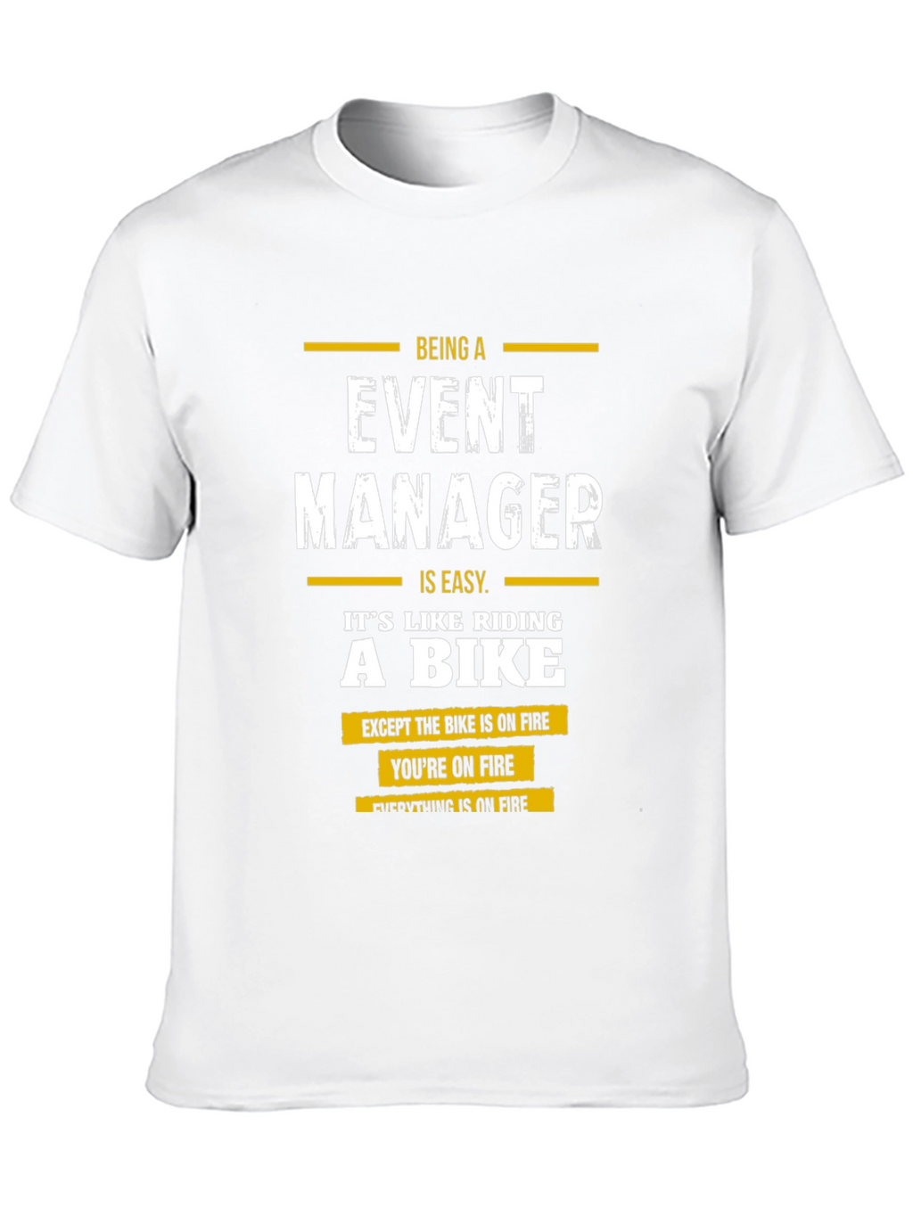 Event Manager Humor Graphic T-Shirt