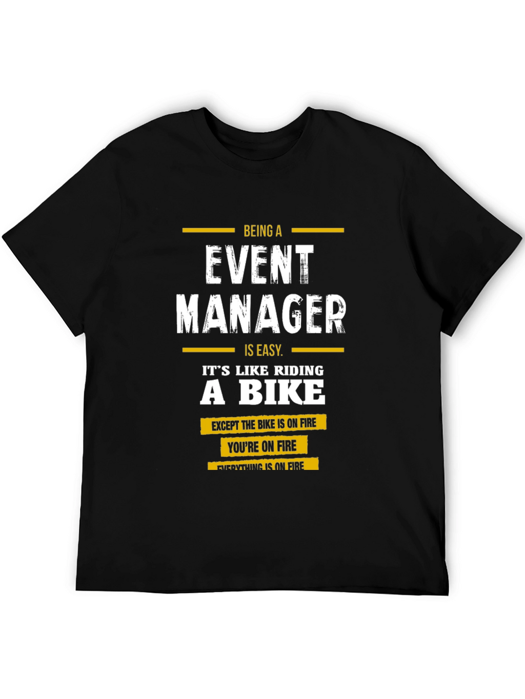 Event Manager Humor Graphic T-Shirt