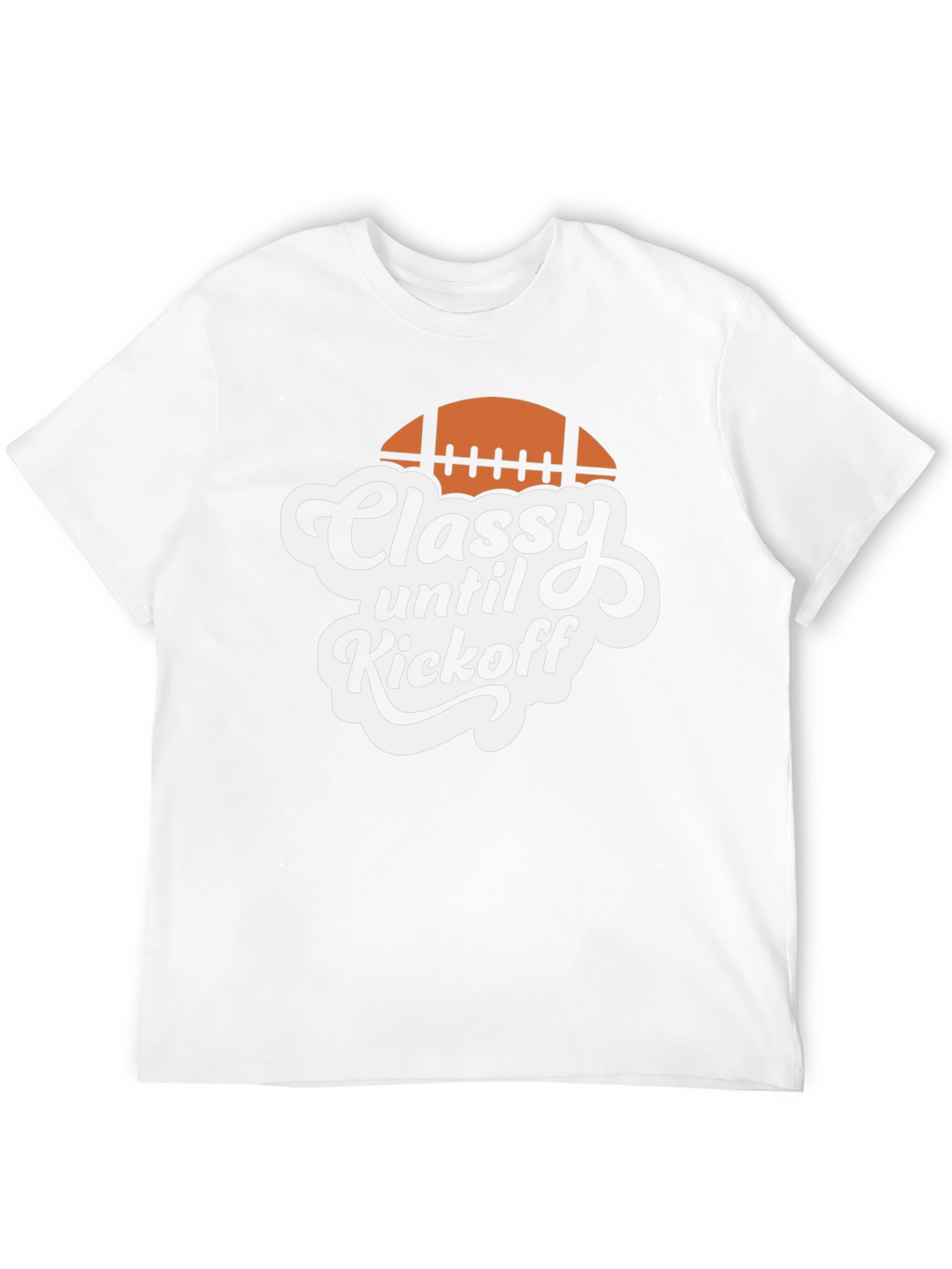 Classy Until Kickoff Football T-Shirt