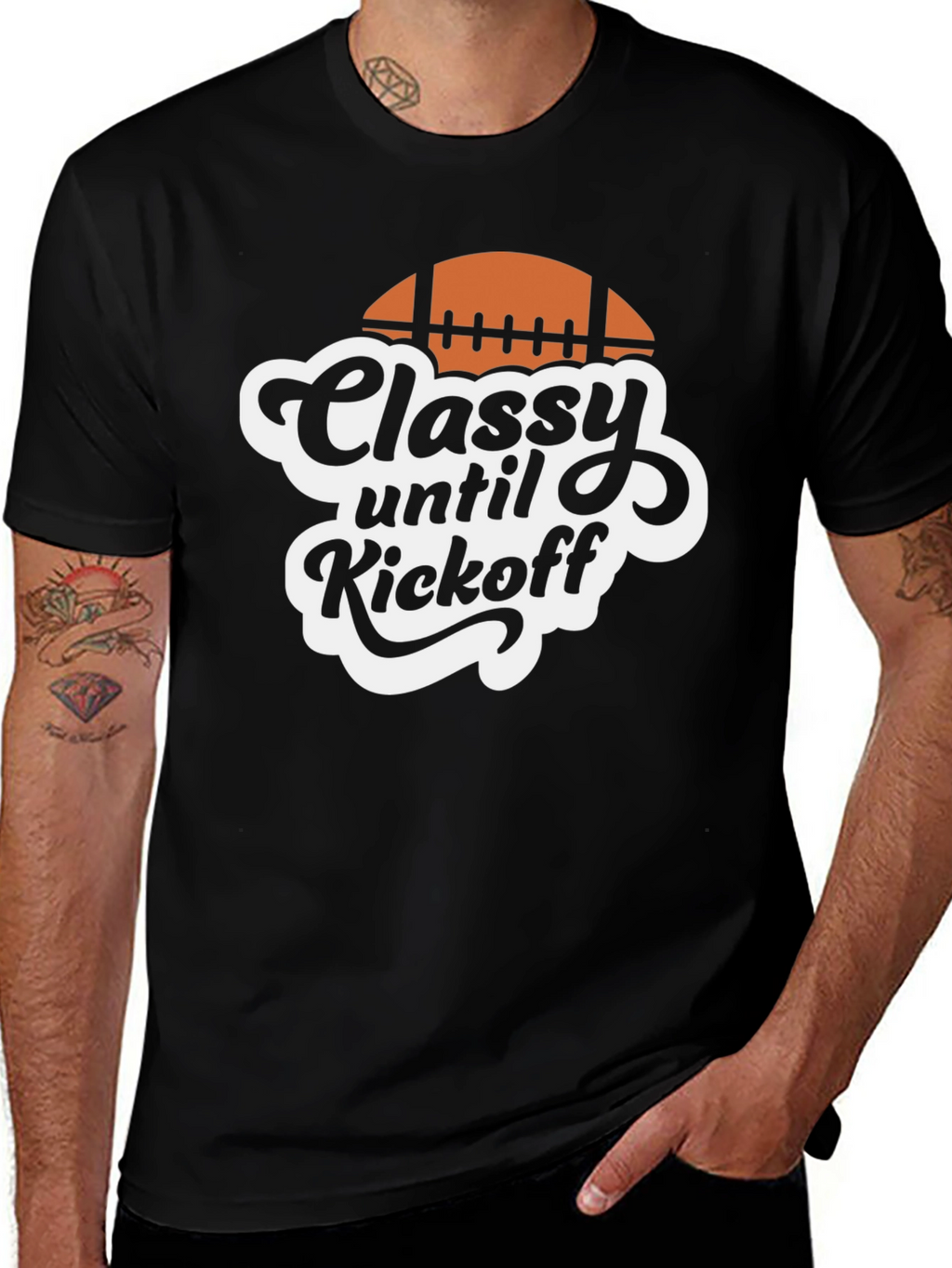 Classy Until Kickoff Football T-Shirt