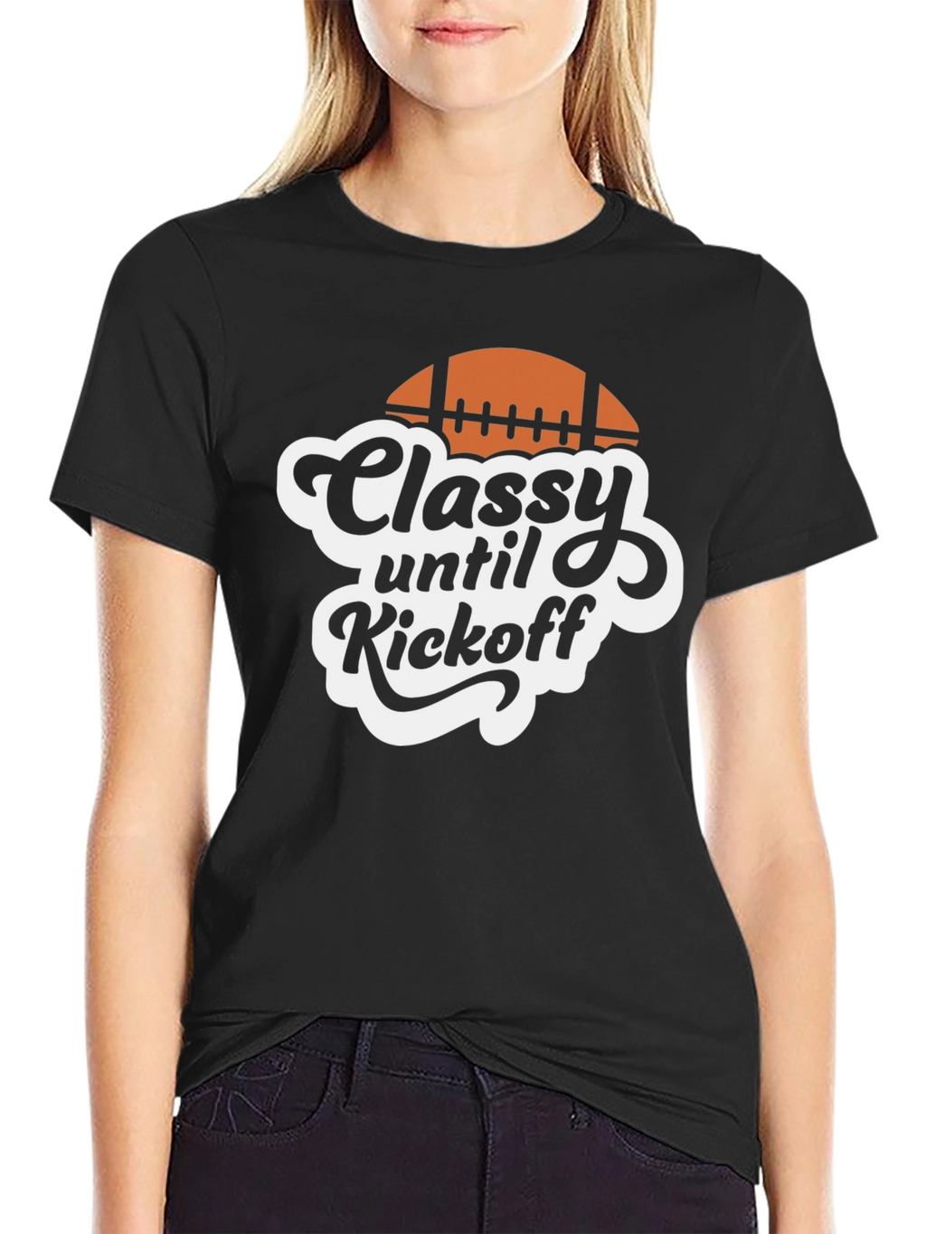 Classy Until Kickoff Football T-Shirt