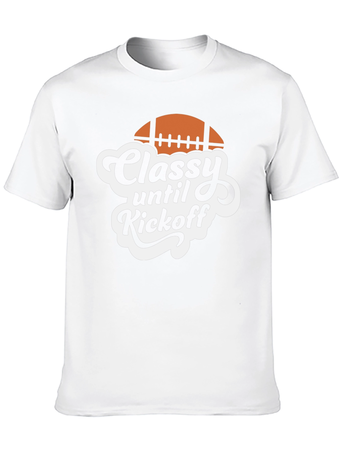 Classy Until Kickoff Football T-Shirt