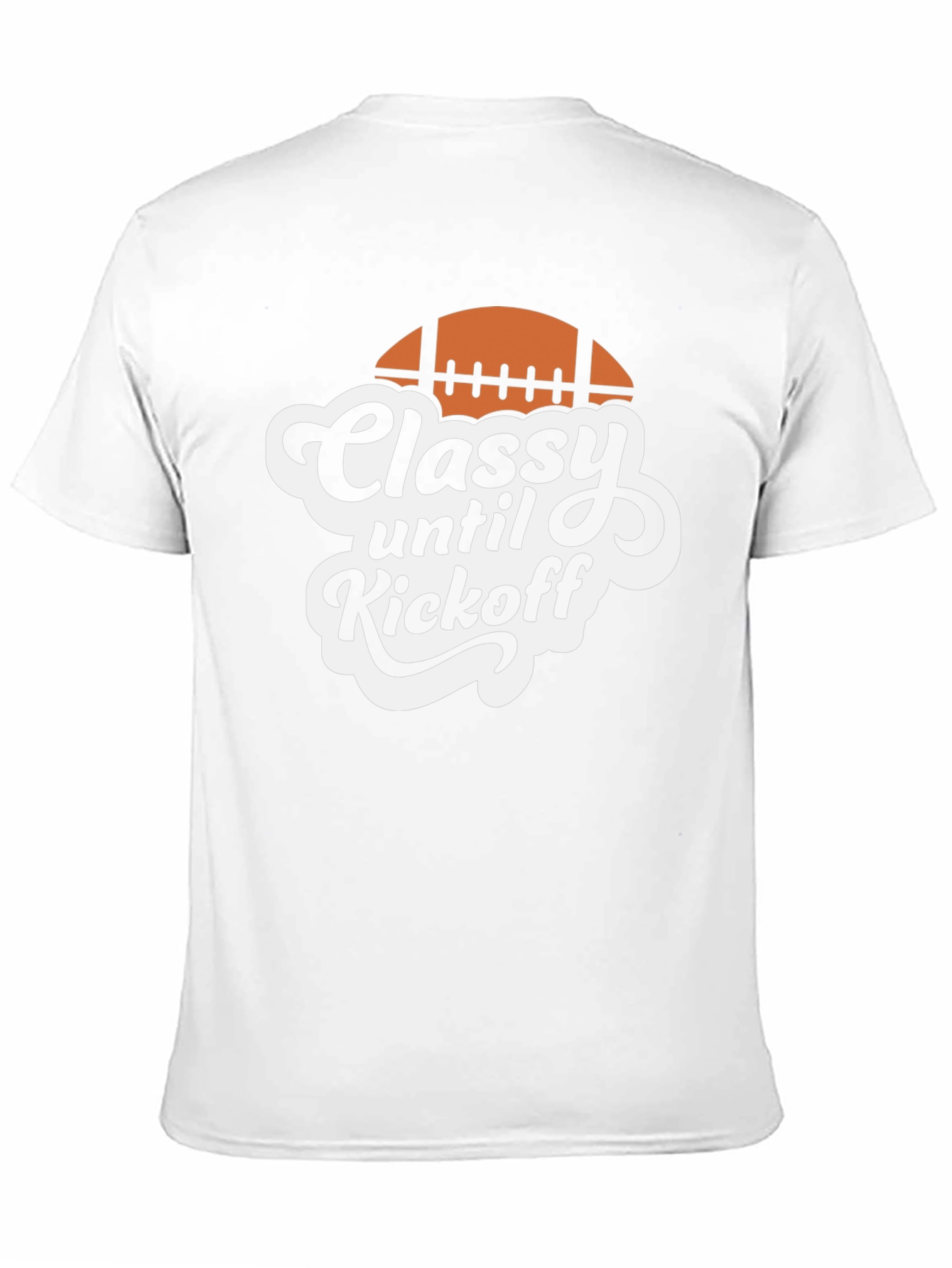 Classy Until Kickoff Football T-Shirt
