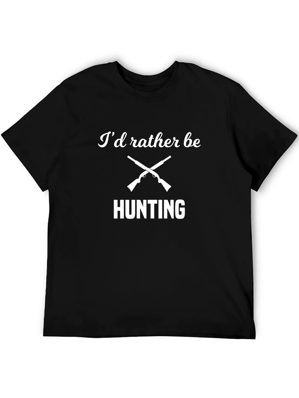 Id Rather Be Hunting Black T-Shirt