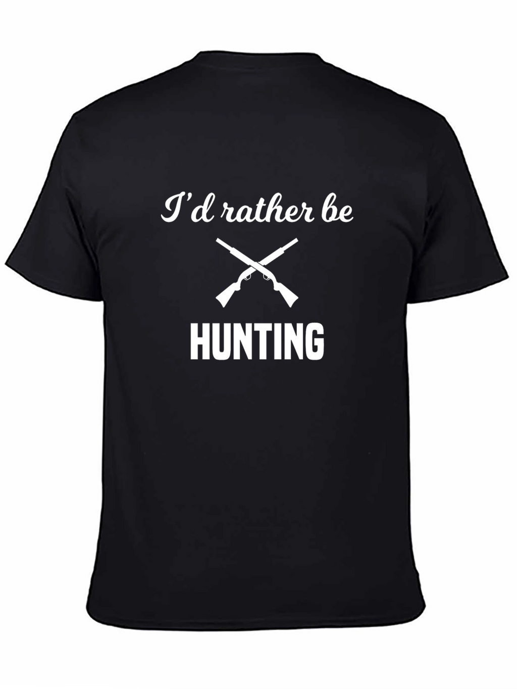 Id Rather Be Hunting Black T-Shirt
