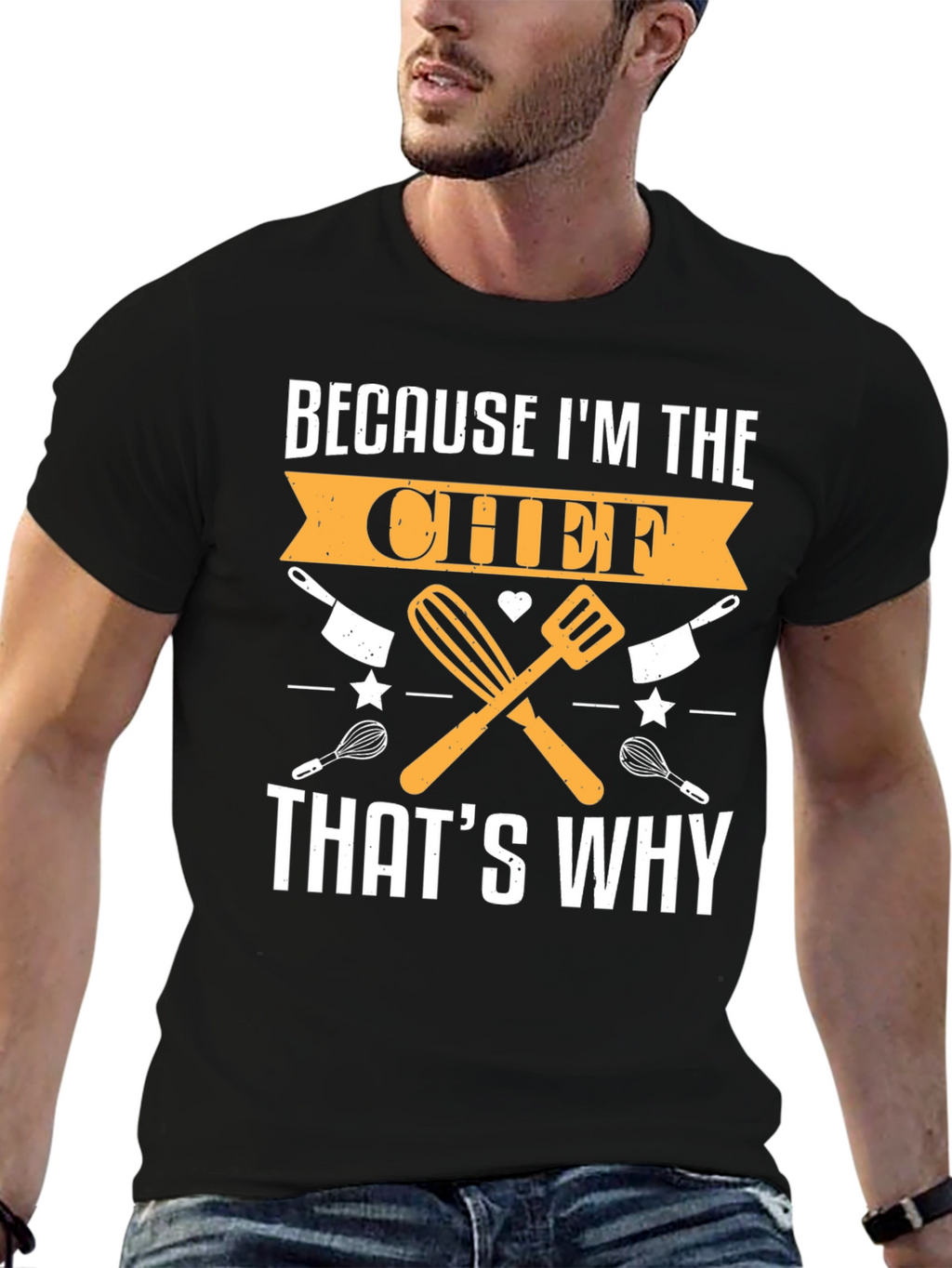 Chef T-Shirt - Because Im the Chef Thats Why