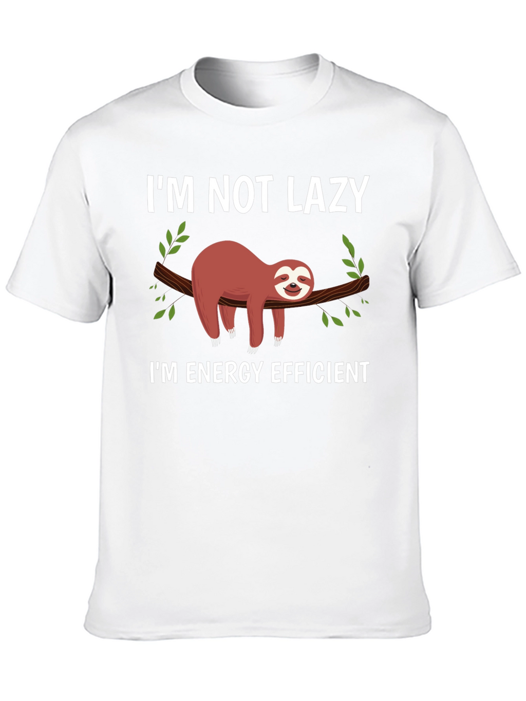 Im Not Lazy Sloth Graphic T-Shirt