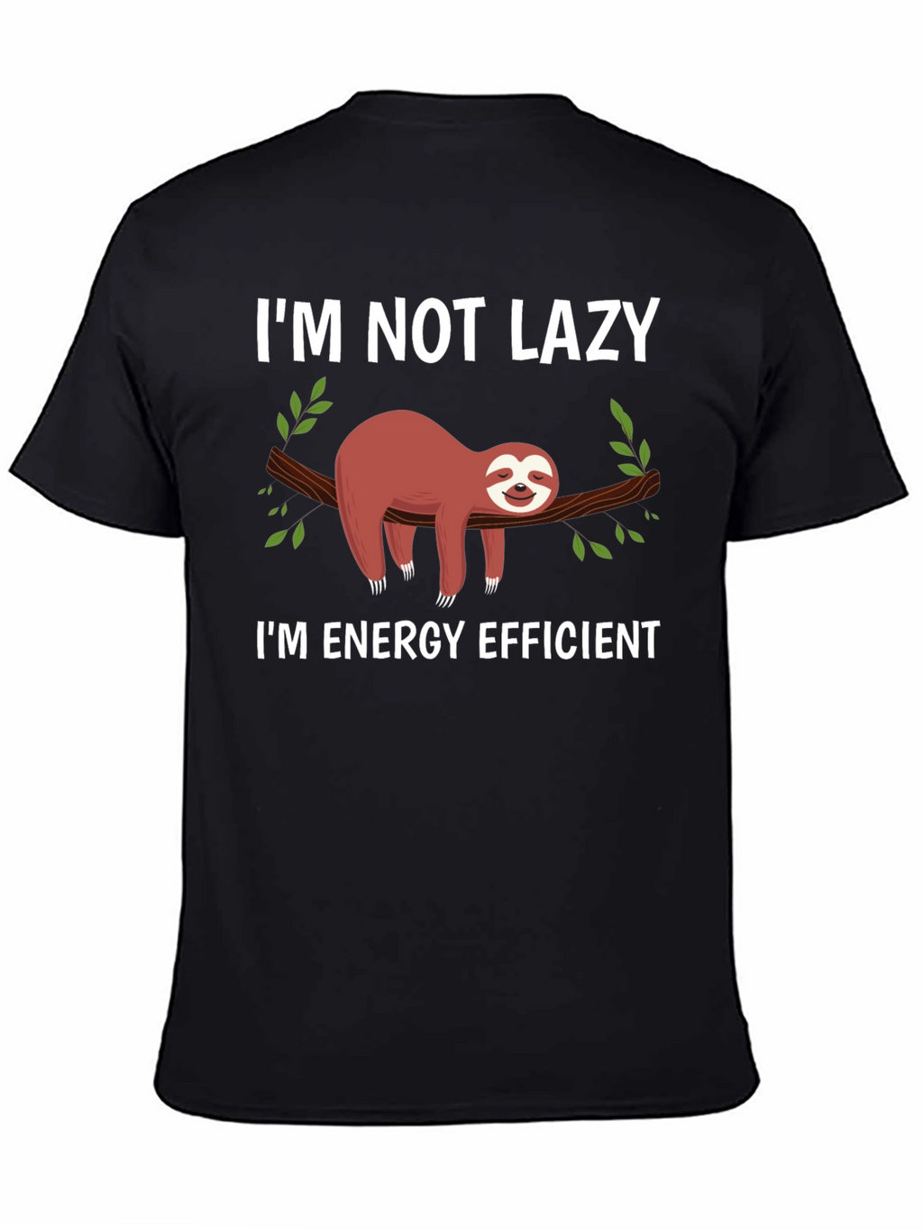Im Not Lazy Sloth Graphic T-Shirt
