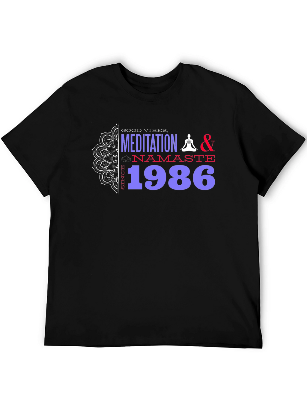 Good Vibes Meditation T-Shirt Since 1986