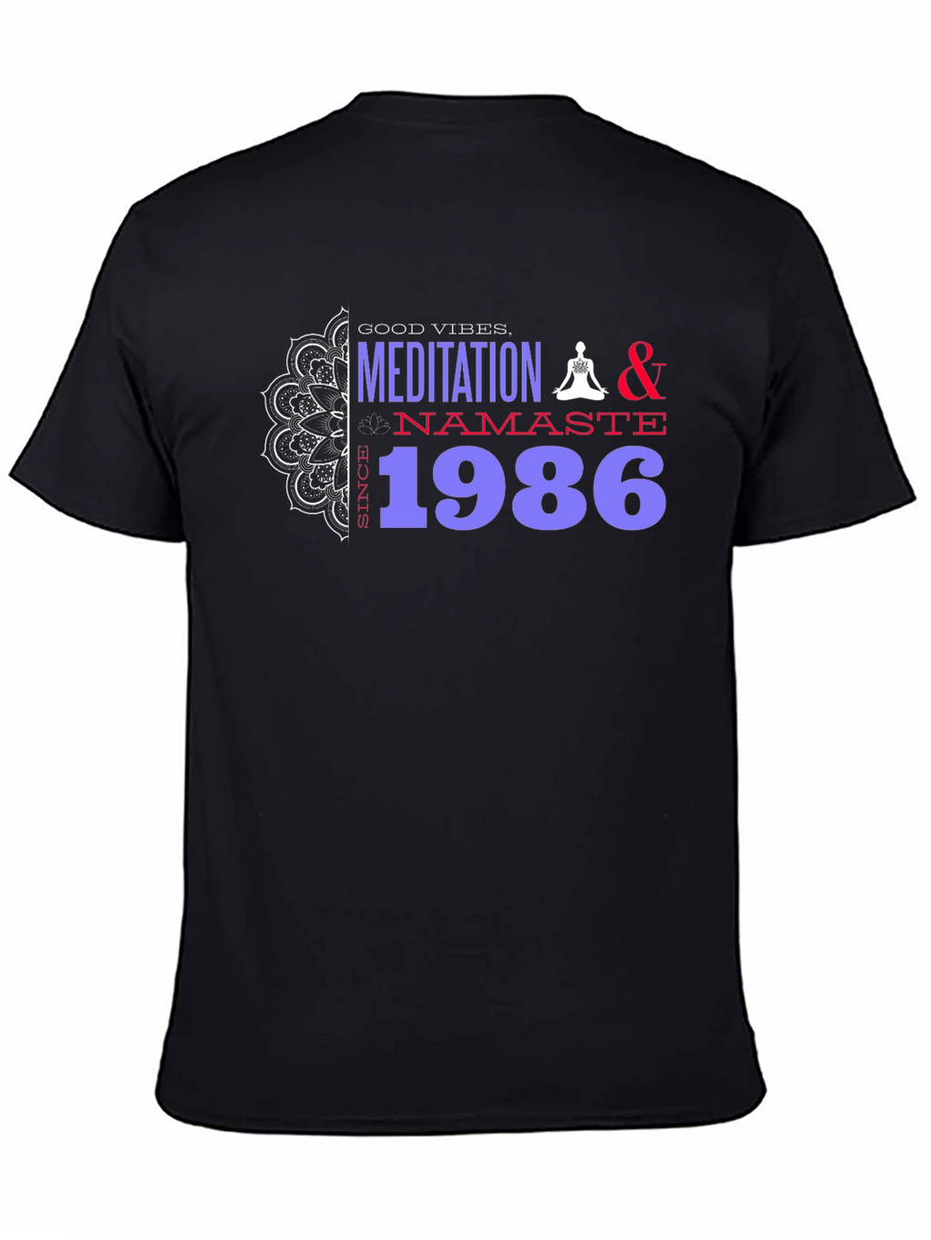 Good Vibes Meditation T-Shirt Since 1986