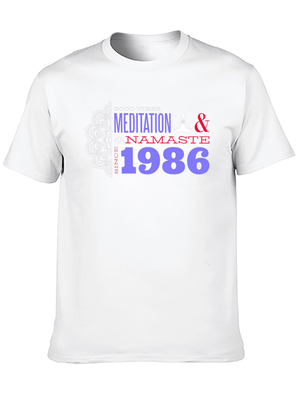 Good Vibes Meditation T-Shirt Since 1986