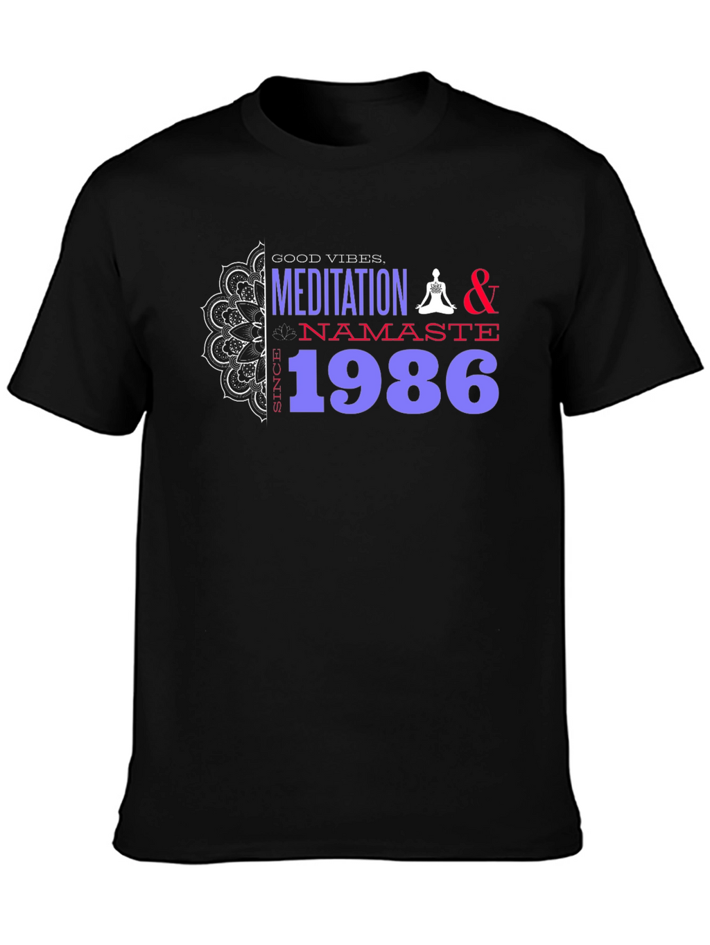 Good Vibes Meditation T-Shirt Since 1986