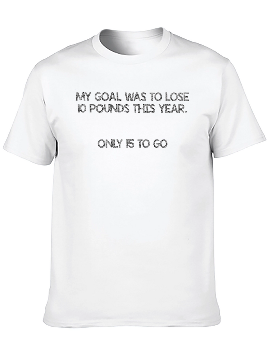 Funny Weight Loss Goal T-Shirt