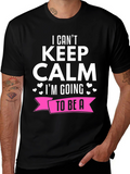 I Cant Keep Calm Shirt - To Be A