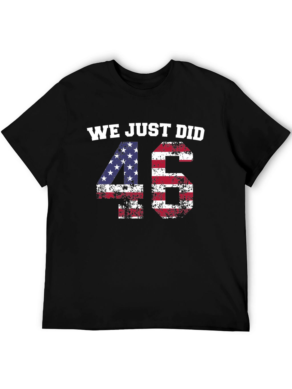 We Just Did 46 T-Shirt