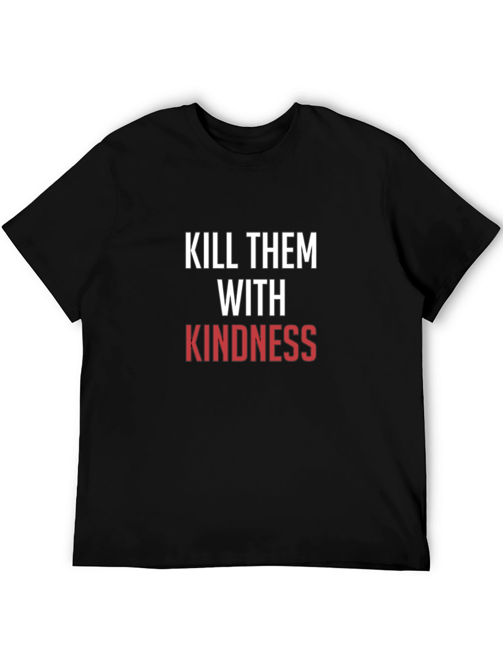 Kindness T-Shirt - Motivational Graphic Tee