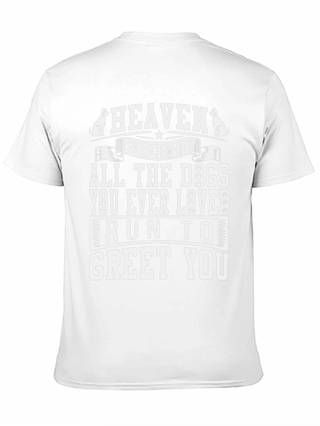 Heaven All Dogs Run to Greet You T-Shirt