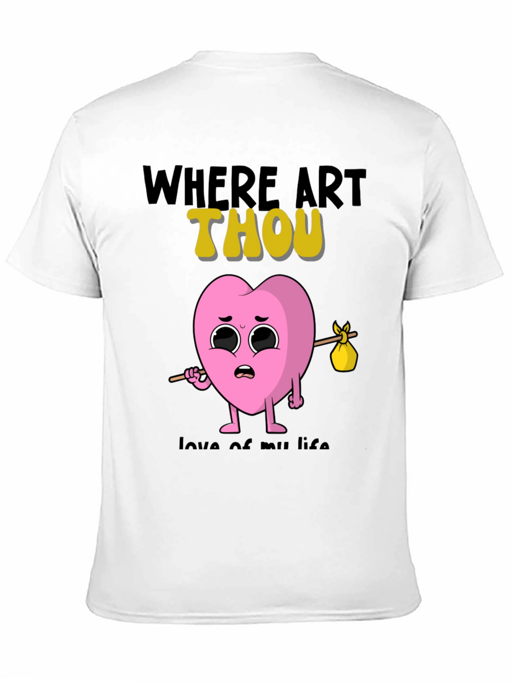 Where Art Thou Heart T-Shirt