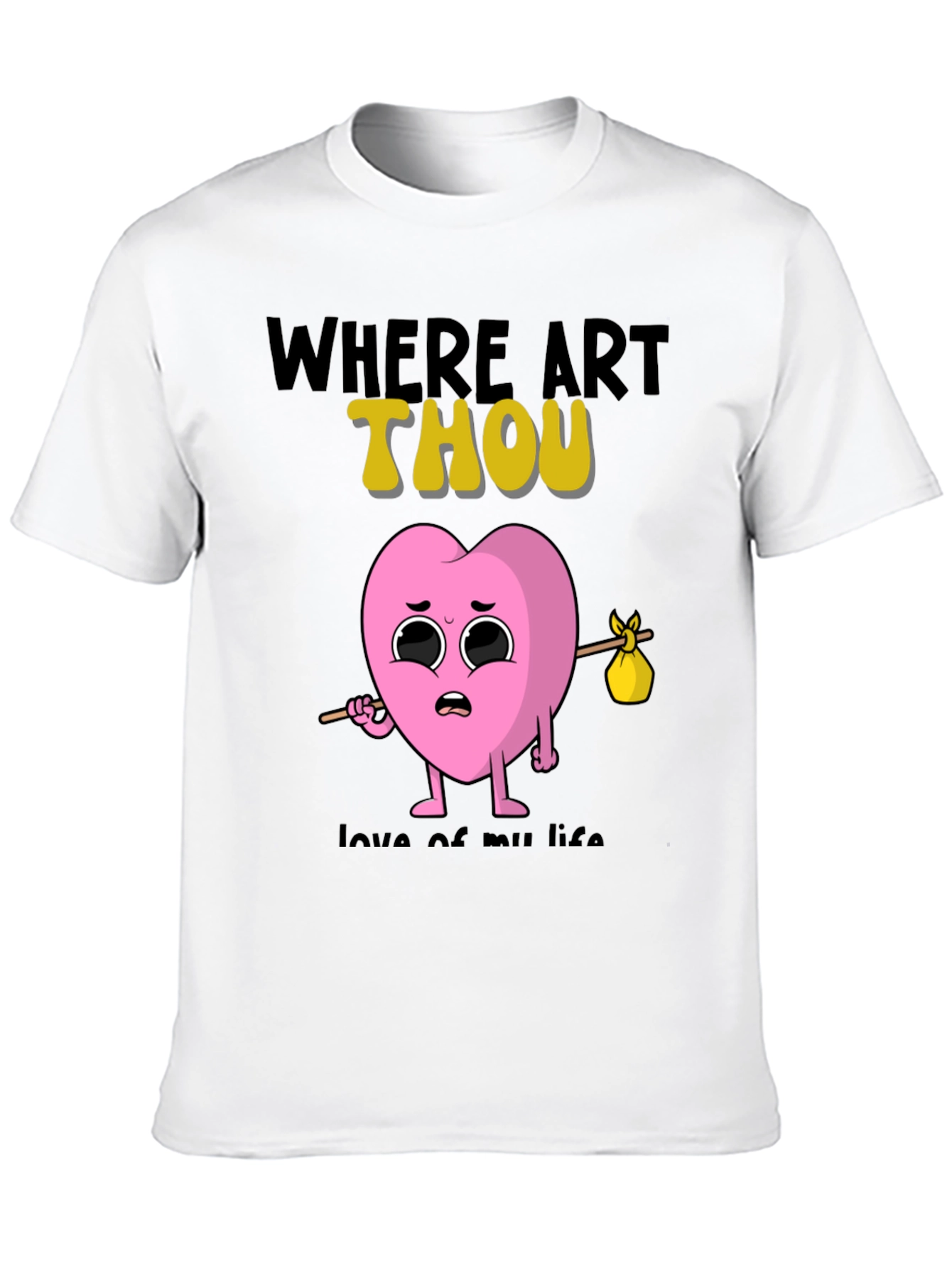 Where Art Thou Heart T-Shirt