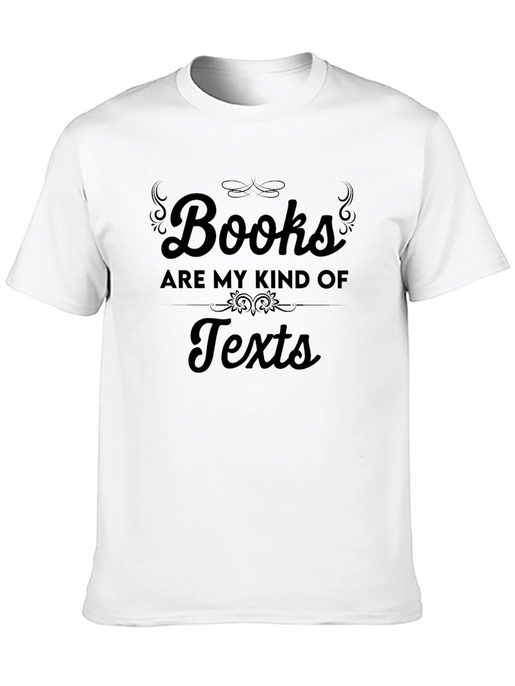 Books Are My Kind of Texts T-Shirt