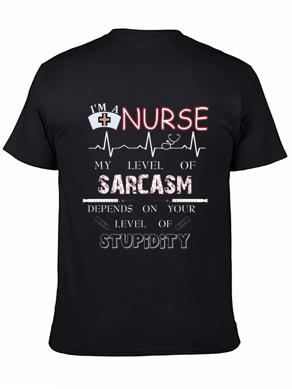 Im A Nurse Sarcasm T-Shirt